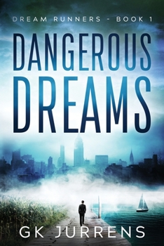 Paperback Dangerous Dreams: Dream Runners - Book 1 Book