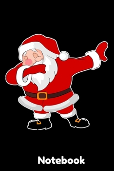 Notebook: Santa Dabbing Notebook| Journal|Diary|Organizer Gift For Christmas and Birthday (6x9) 100 Pages Blank Lined Composition College Ruled For ... Souvenir Present for Friends and Family 2019.