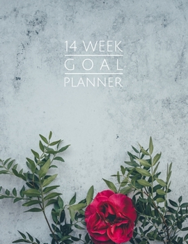 14 Week Goal Planner: Grey & Flowers Color 14 Week Goal Setting Journal | Goal Getter Notebook | 8.5x11 inches, 100 pages