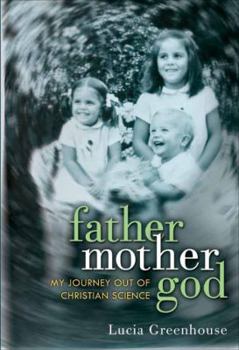 Hardcover Fathermothergod: My Journey Out of Christian Science Book