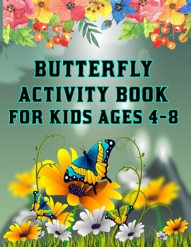 Butterfly Activity Book for Kids Ages 4-8: Butterfly Coloring Book.Butterfly Coloring Book For Kids.50 Story Paper Pages. 8.5 in x 11 in Cover.
