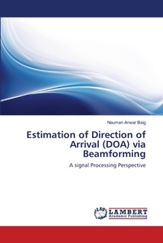 Paperback Estimation of Direction of Arrival (DOA) via Beamforming Book