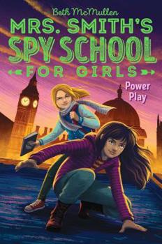 Power Play - Book #2 of the Mrs. Smith's Spy School for Girls