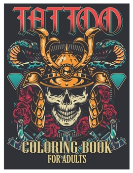 Paperback Tattoo Coloring Book for Adults: Tattoo Adult Coloring Book, Beautiful and Awesome Tattoo Coloring Pages Such As Sugar Skulls, Guns, Roses ... and Mor Book