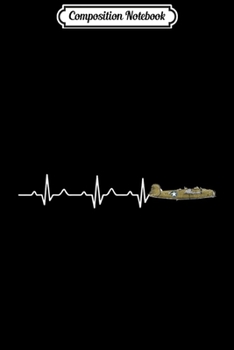 Paperback Composition Notebook: Airplane B-24 Liberator Heartbeat Pilot Flying Gift Journal/Notebook Blank Lined Ruled 6x9 100 Pages Book