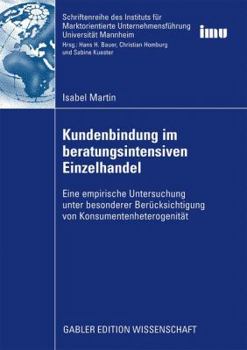 Paperback Kundenbindung Im Beratungsintensiven Einzelhandel: Eine Empirische Untersuchung Unter Besonderer Berücksichtigung Von Konsumentenheterogenität [German] Book