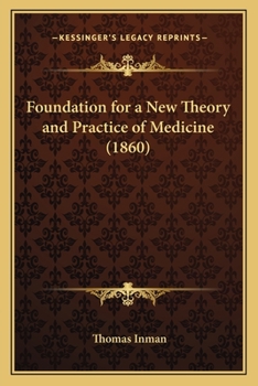 Paperback Foundation for a New Theory and Practice of Medicine (1860) Book