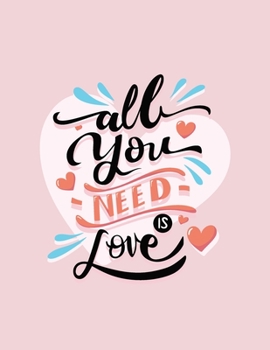 All You Need Is Love: Love Quotes Coloring Book For Valentine's Day Gift
