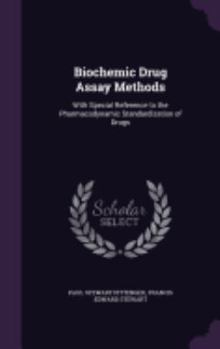 Hardcover Biochemic Drug Assay Methods: With Special Reference to the Pharmacodynamic Standardization of Drugs Book