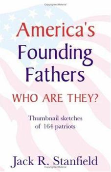 Paperback America's Founding Fathers: Who Are They? Thumbnail Sketches of 164 Patriots Book