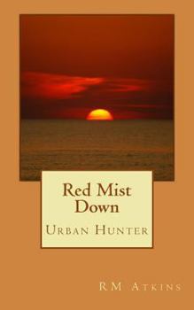 Paperback Red Mist Down: Urban Hunter Book