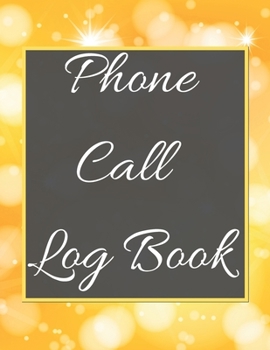 Phone Call Log Book: Telephone Message Tracker And Notebook
