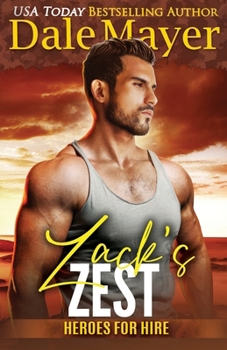 Zack's Zest: A SEALs of Honor World Novel - Book #24 of the Heroes for Hire
