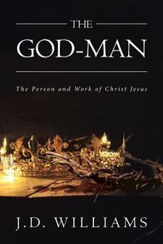 Paperback The God-Man: The Person and Work of Christ Jesus Book