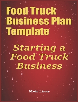 Paperback Food Truck Business Plan Template: Starting a Food Truck Business Book