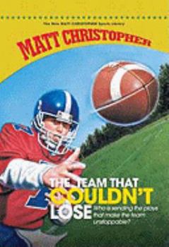 The Team That Couldn't Lose: Who is Sending the Plays That Make the Team Unstoppable? (Matt Christopher Sports Fiction)