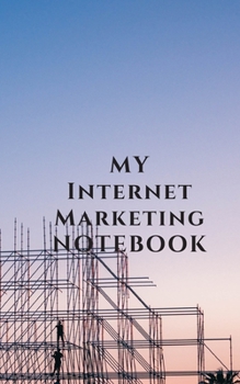 My Internet Marketing Notebook.
