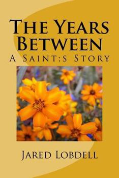 Paperback The Years Between: A Saint;s Story Book