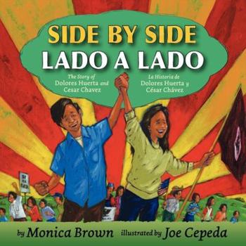 Hardcover Side by Side/Lado a Lado: The Story of Dolores Huerta and Cesar Chavez/La Historia de Dolores Huerta Y César Chávez (Bilingual English-Spanish) Book