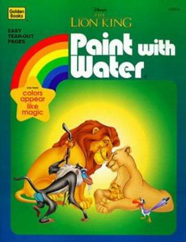 Paperback Disney's the Lion King Paint With Water/100 Quantity Book