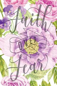 My Sermon Notes Journal: Faith Over Fear V2 100 Days to Record, Remember, and Reflect Scripture Notebook Prayer Requests Purple Carnation
