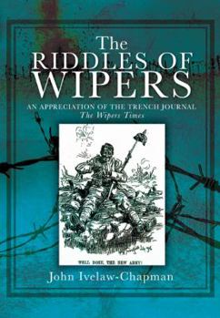 Paperback The Riddles of Wipers: An Appreciation of the Wipers Times, a Journal of the Trenches Book