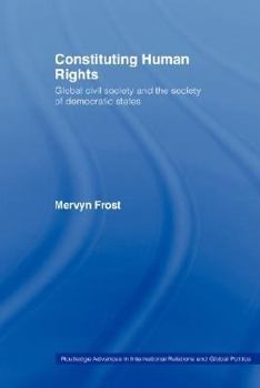 Paperback Constituting Human Rights: Global Civil Society and the Society of Democratic States Book