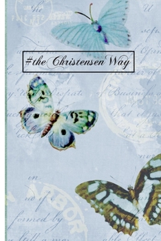 #theChristensenWay: Butterfly 6 x 9 inch 120 Pages Journal Diary Notebook for the Christensen Family