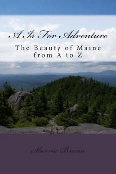Paperback A Is For Adventure: A Maine Alphabet Adventure Book