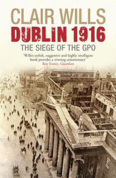 Dublin 1916: The Siege of the GPO - Book  of the Profiles in History