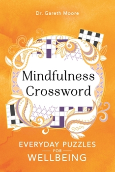 Paperback Mindfulness Crosswords: Everyday Puzzles for Wellbeing Volume 2 Book