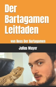 Paperback Der Bartagamen Leitfaden: von Boss Der Bartagamen [German] Book