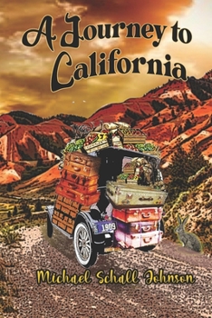 A Journey to California: One hundred years ago, in a Model T
