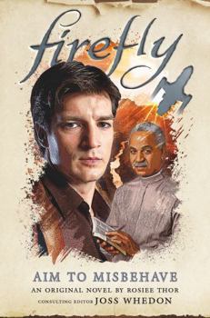 Firefly - Aim to Misbehave - Book #9 of the Firefly