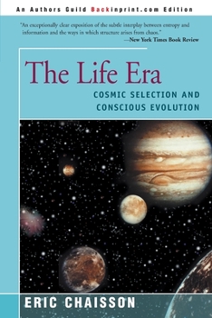 Paperback The Life Era: Cosmic Selection and Conscious Evolution Book