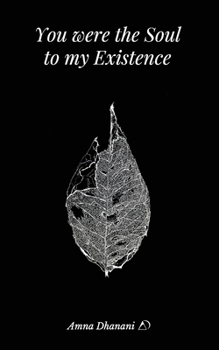 You were the Soul to my Existence