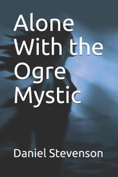 Paperback Alone With the Ogre Mystic Book