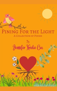 Pining for the Light: A Collection of Poems