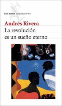 Paperback La Revolucion Es Un Sueno Eterno (Spanish Edition) [Spanish] Book