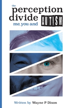 Paperback The Perception Divide: Me, You and Autism Book