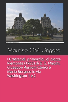 I Grattacieli primordiali di piazza Piemonte (1923) di E. G. Macchi, Giuseppe Rusconi Clerici e Mario Borgato in via Washington 1 e 2
