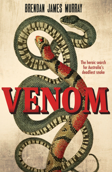 Paperback Venom: The Heroic Search for Australia's Deadliest Snake Book