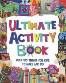 Hardcover The Ultimate Craft Book for Kids (365 Things to Do S.) Book