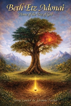 Paperback Beth Etz Adonai: Home of the Tree of God Book