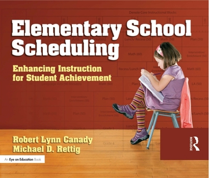 Hardcover Elementary School Scheduling: Enhacing Instruction for Student Achievement [With CDROM] Book