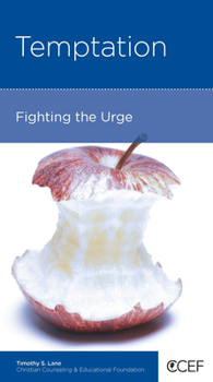 Temptation: Fighting The Urge - Book  of the CCEF Minibooks