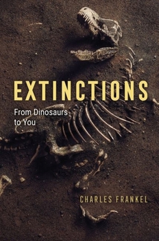 Hardcover Extinctions: From Dinosaurs to You Book