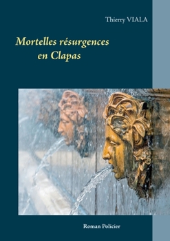 Paperback Mortelles résurgences en Clapas [French] Book