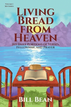 Paperback Living Bread from Heaven: 365 Daily Portions of Verses, Fellowship, and Prayer Book