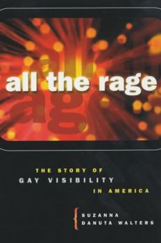 Paperback All the Rage: The Story of Gay Visibility in America Book
